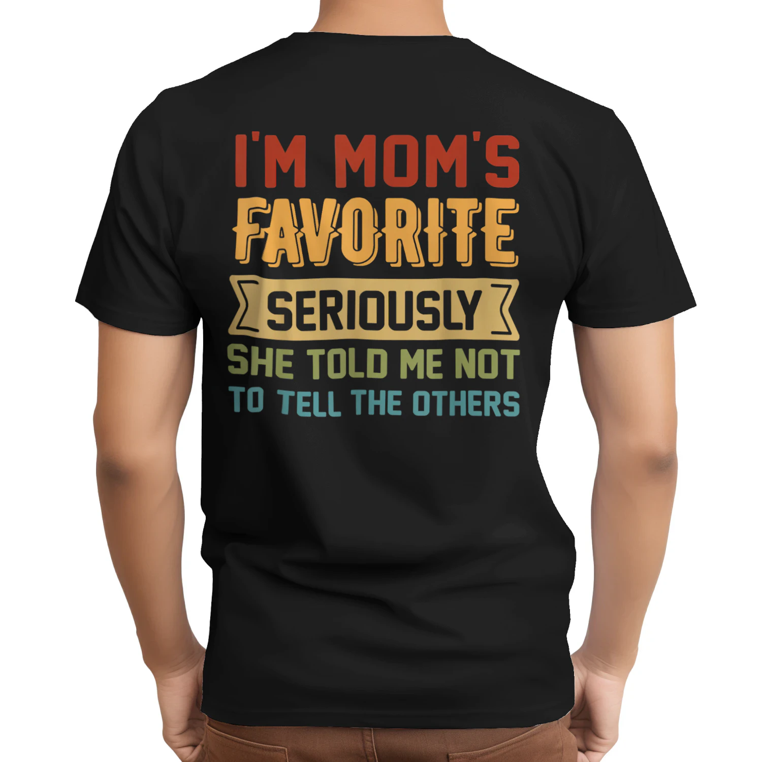 I'm Mom's Favorite She Told Me Not to Tell