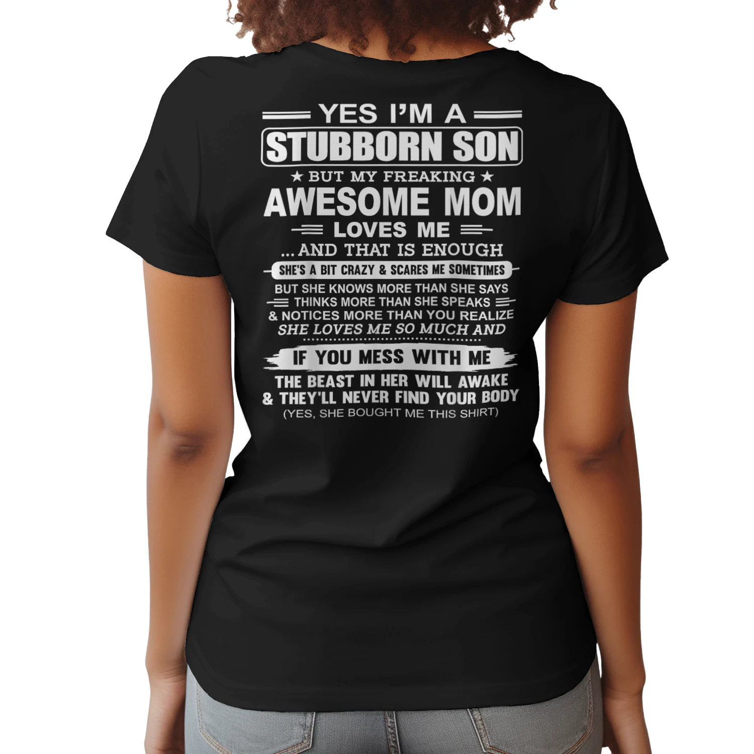 I'm A Stubborn Son But My Freaking Awesome Mom Love Me