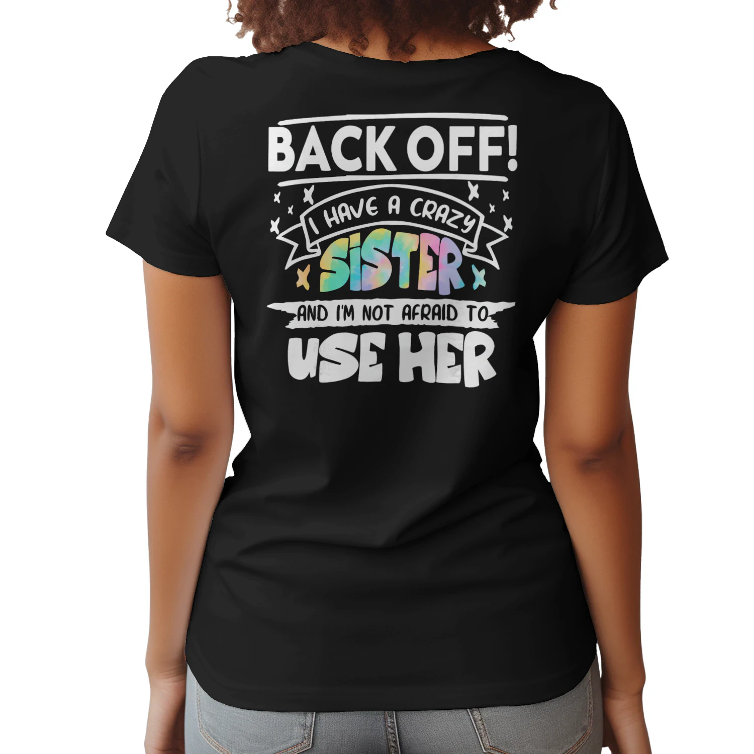 Back Off I Have A Crazy Sister (4)