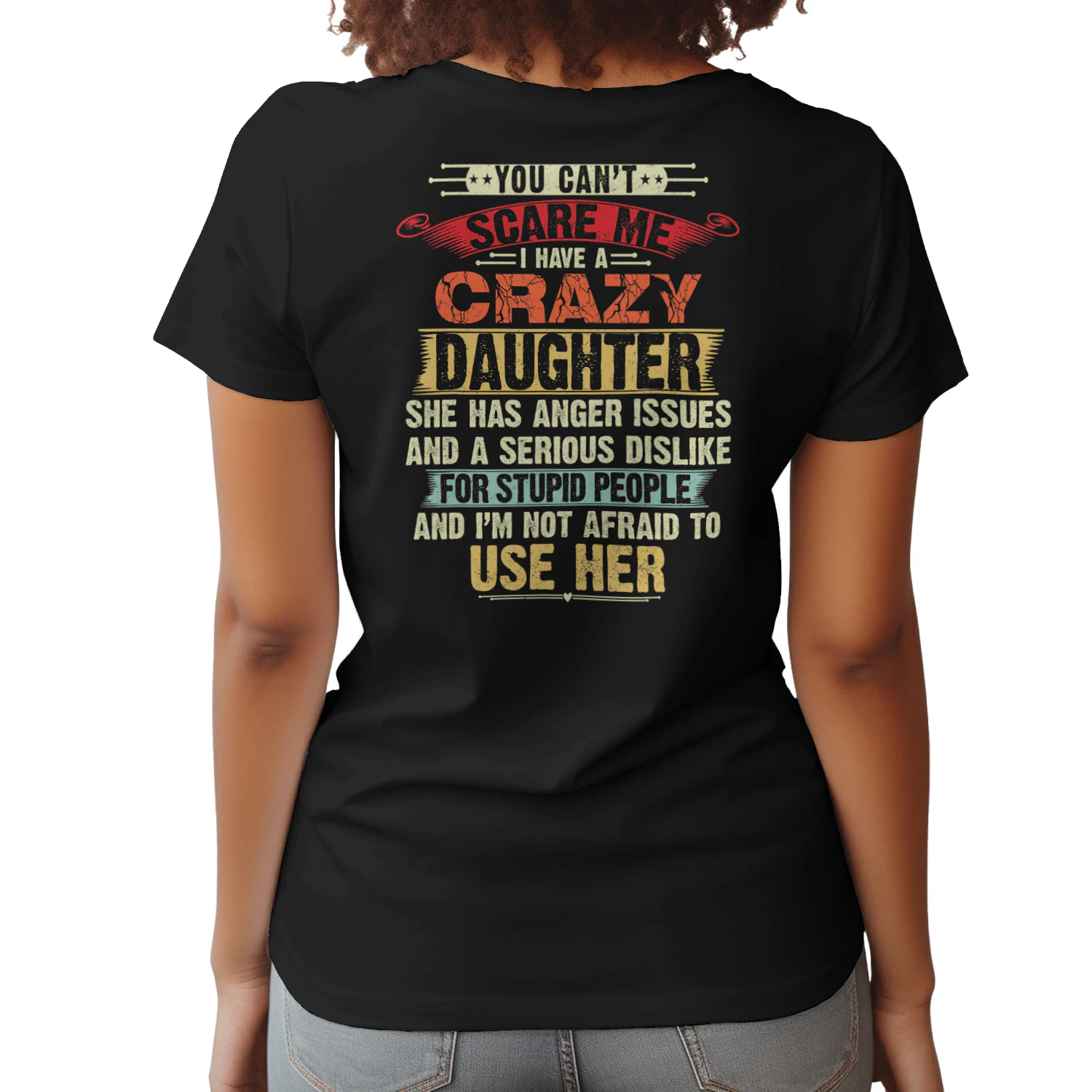 You Can't Scare Me I have A Crazy Daughter