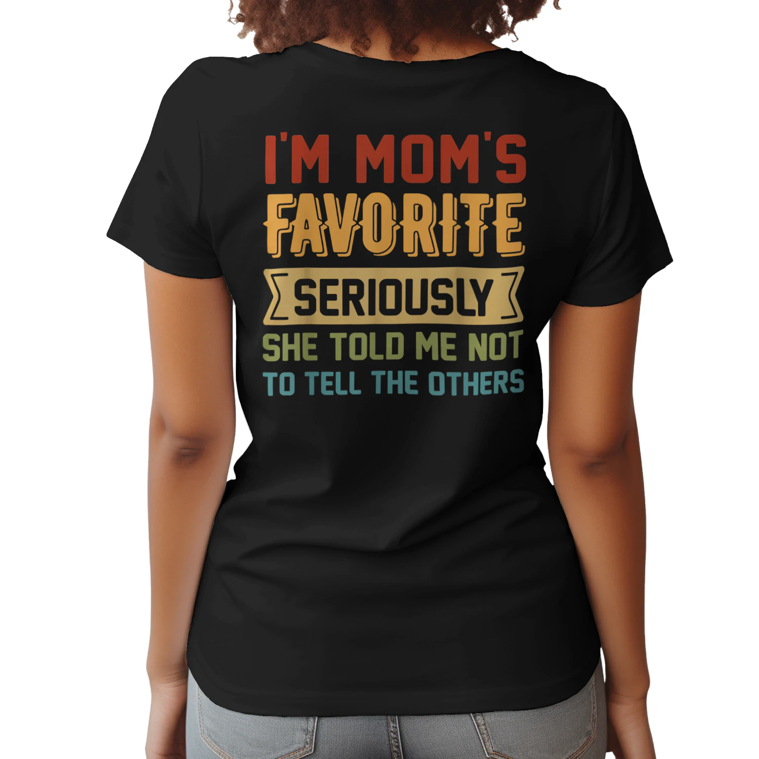 I'm Mom's Favorite She Told Me Not to Tell