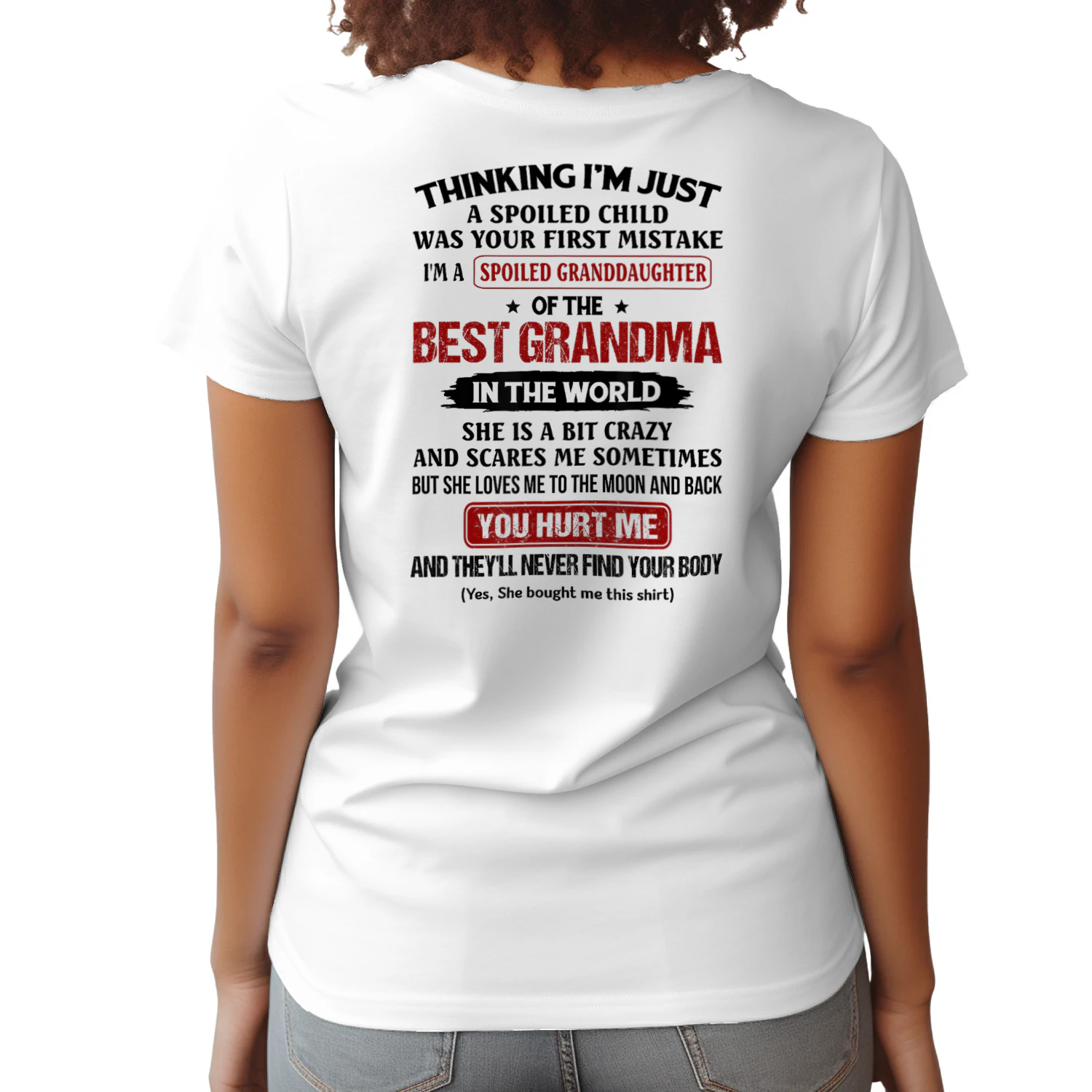 I'm A Spoiled Granddaughter Of The Best Grandma