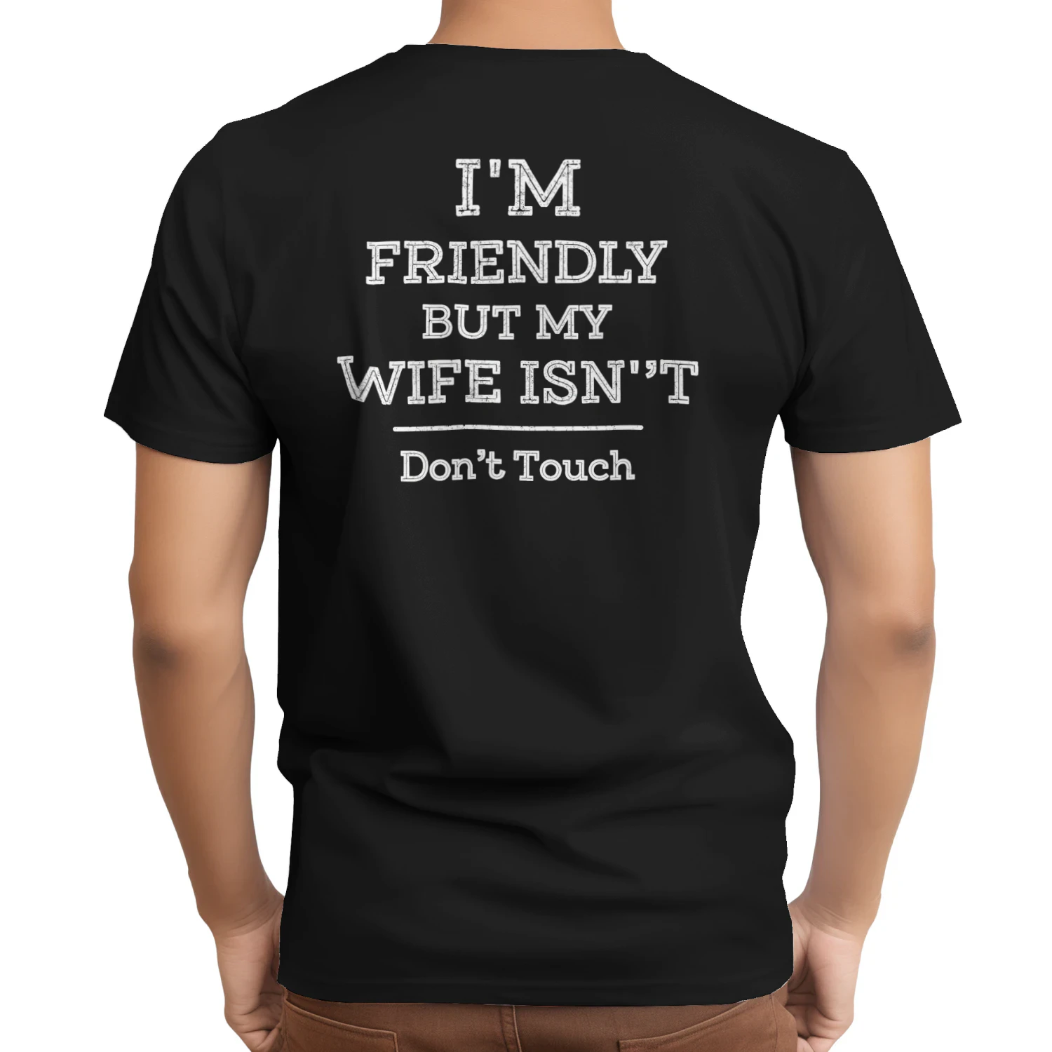 I’m Friendly But My Wife Isn’t Don’t Touch Shirt 😂 | Funny Husband Quote Tee | Protective Wife Gift | Shop Today