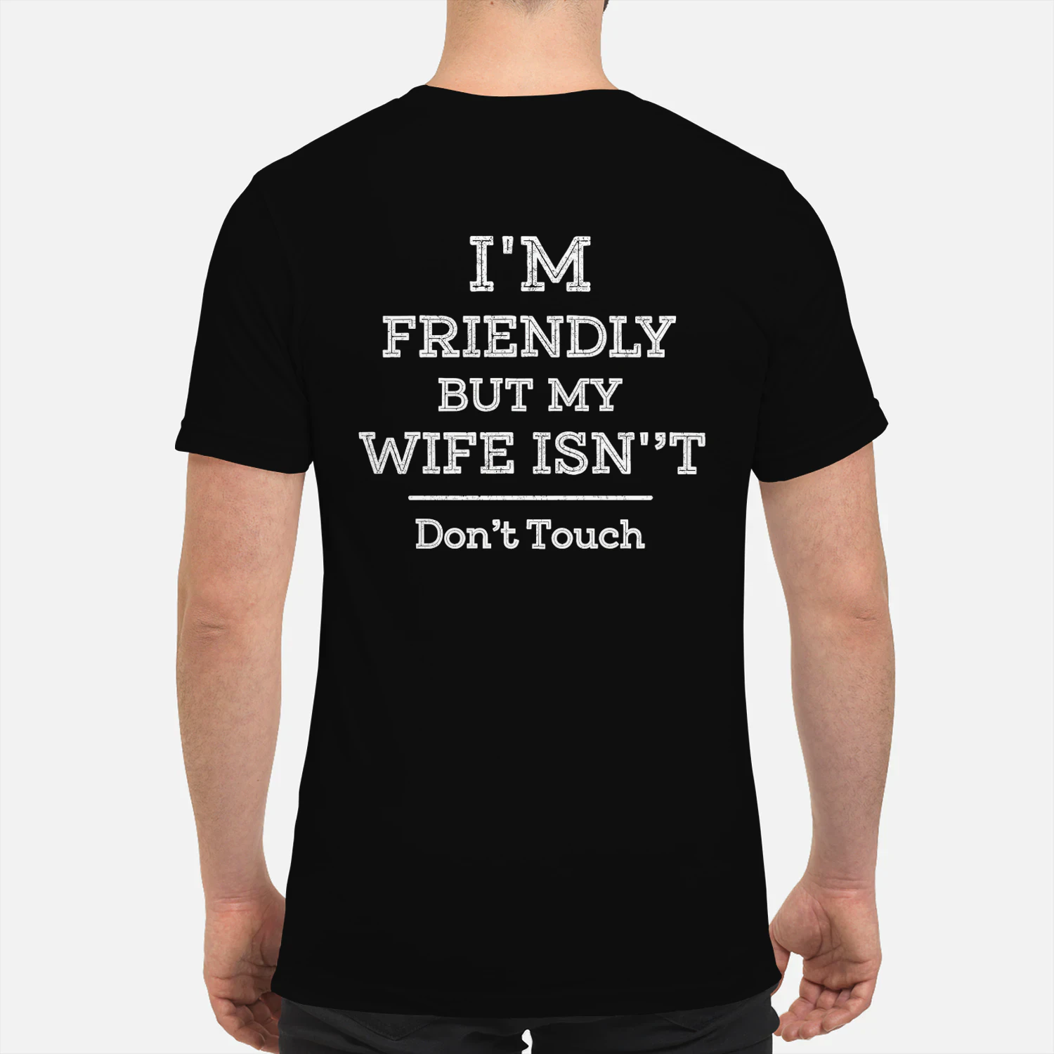 I’m Friendly But My Wife Isn’t Don’t Touch Shirt 😂 | Funny Husband Quote Tee | Protective Wife Gift | Shop Today