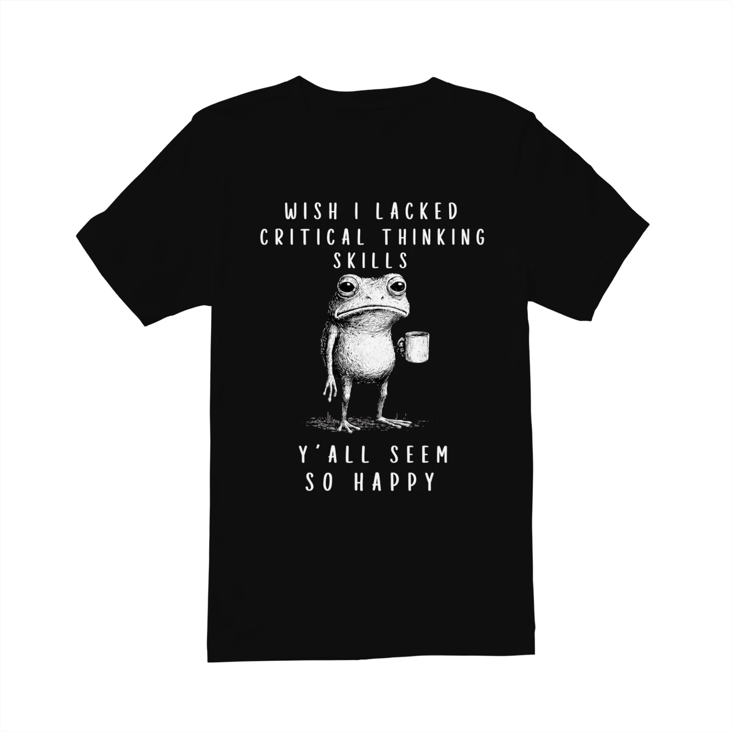 Wish I Lacked Critical Thinking Skills Funny Frog T-Shirt 🐸 Sarcastic Meme Tee | Dark Humor Gift for Overthinkers & Introverts 😂 Get Yours!