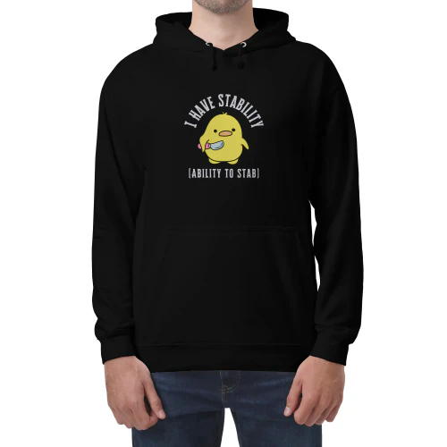 I have Stability, Ability to stab, funny and cute hoodie