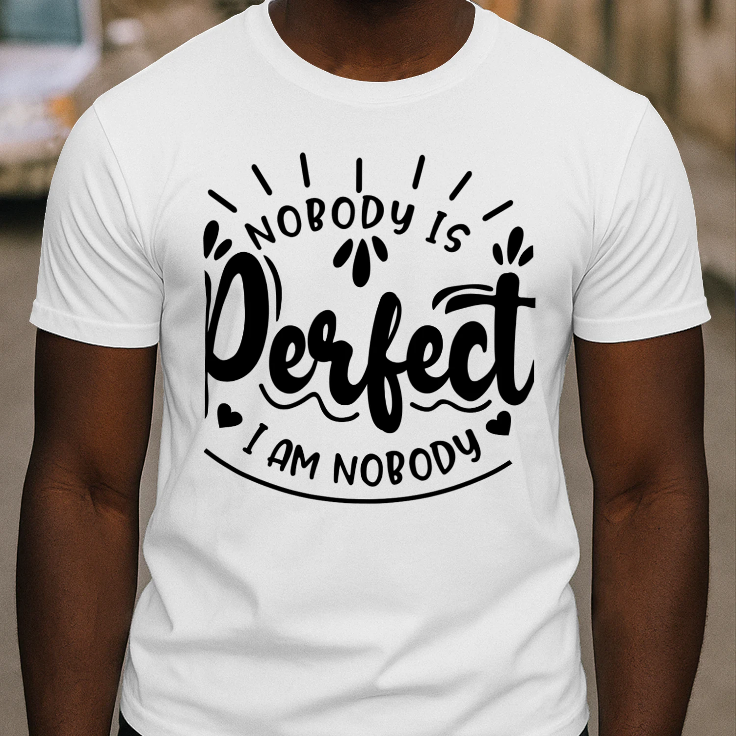 Nobody Is Perfect I Am Nobody