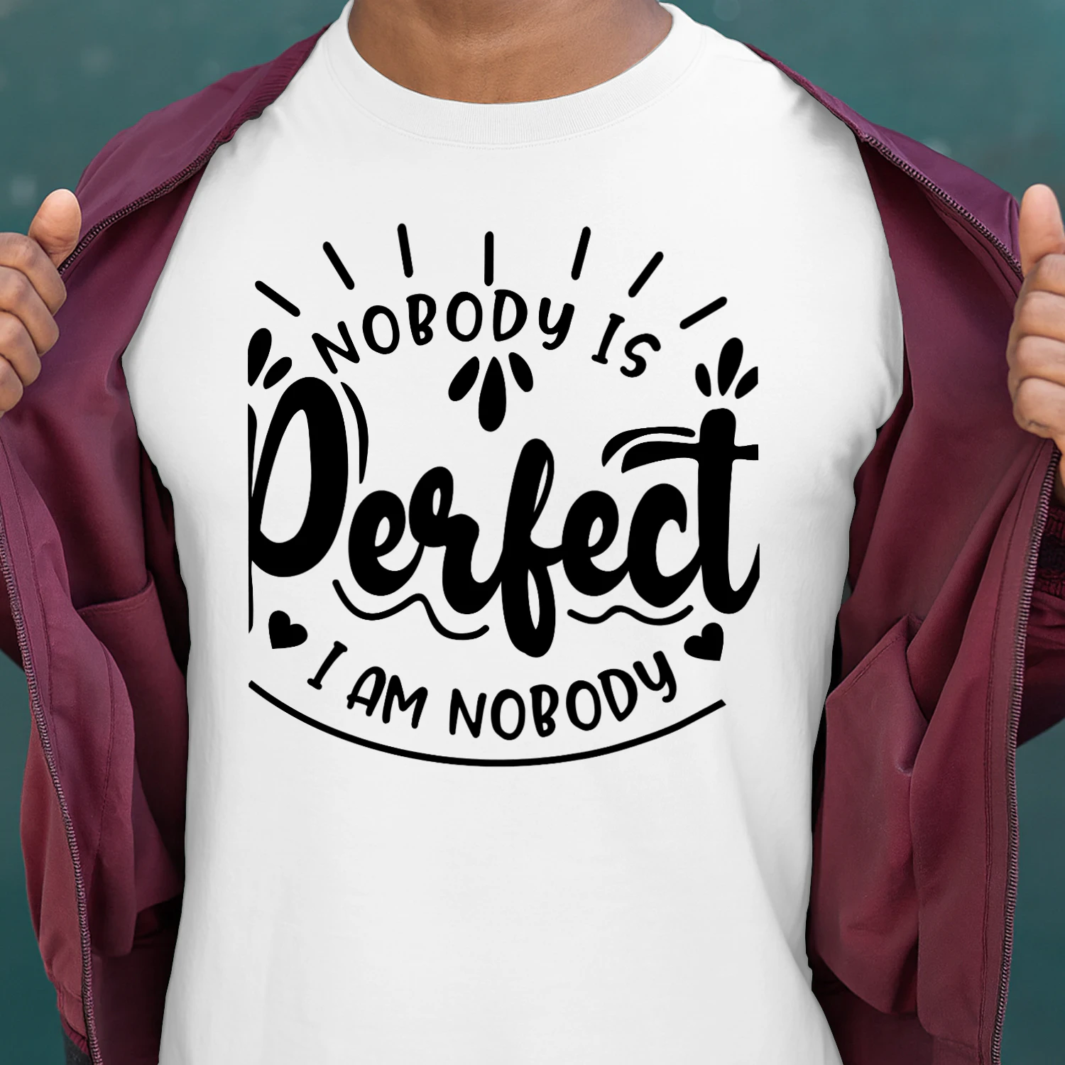 Nobody Is Perfect I Am Nobody