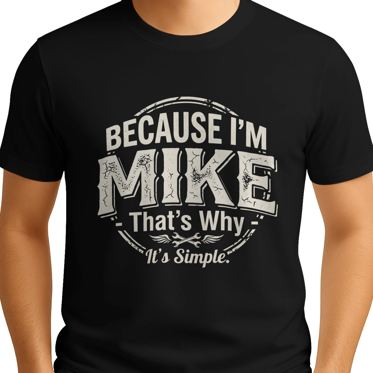 T-Shirt Homme "Because I'm MIKE That's Why"