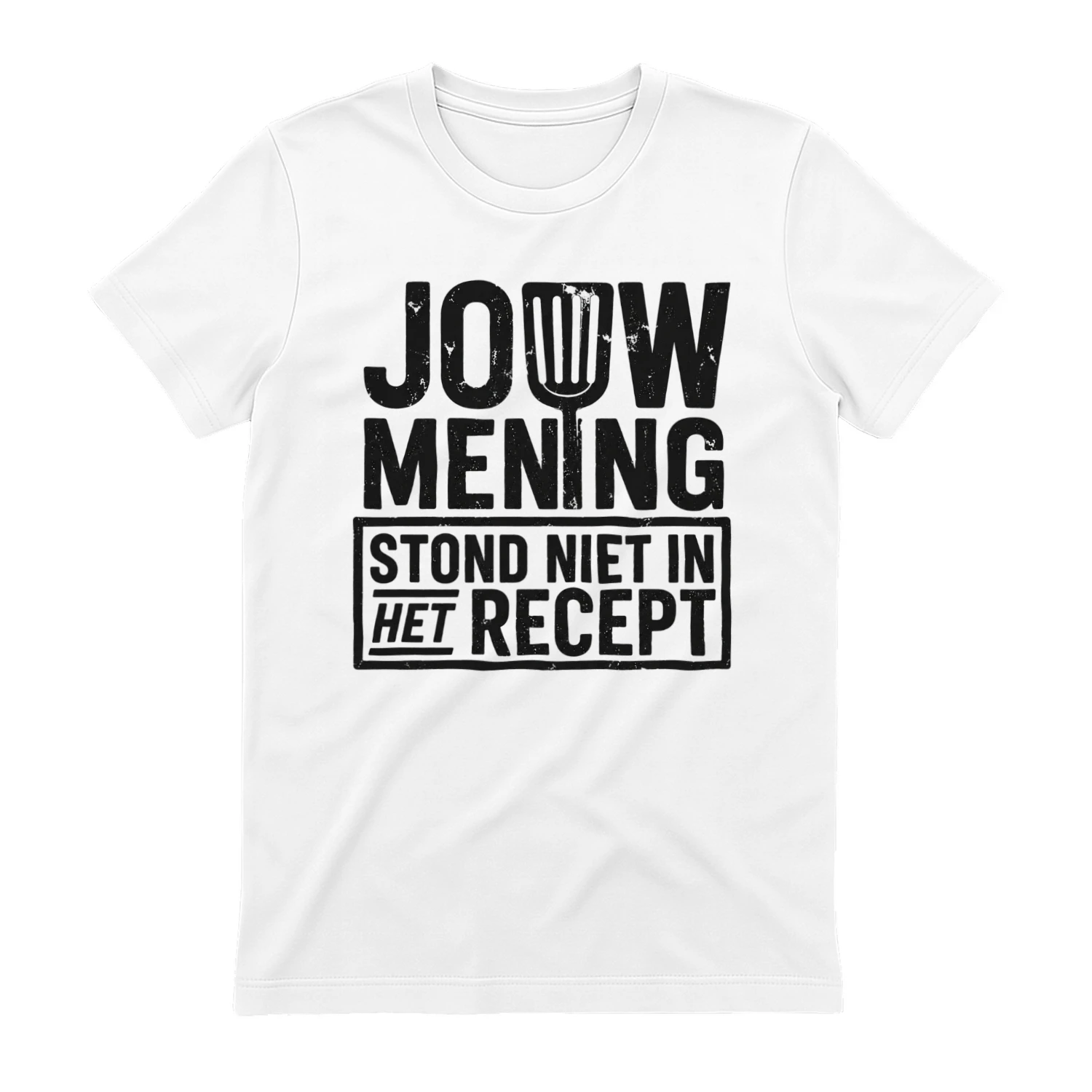 JOUW MENING STOND NIET IN HET RECEPT