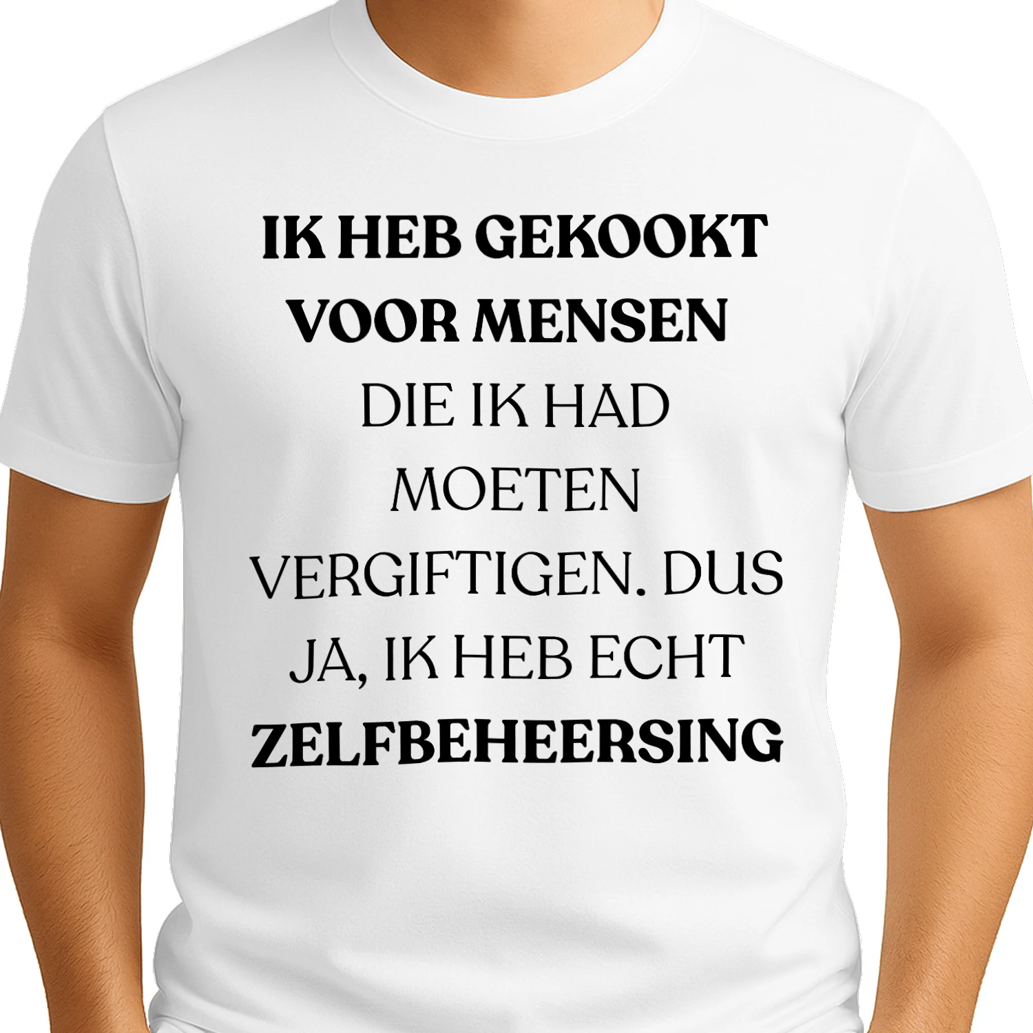 IK HEB GEKOOKT VOOR MENSEN DIE IK HAD MOETEN VERGIFTIGEN. DUS JA, IK HEB ECHT ZELFBEHEERSING