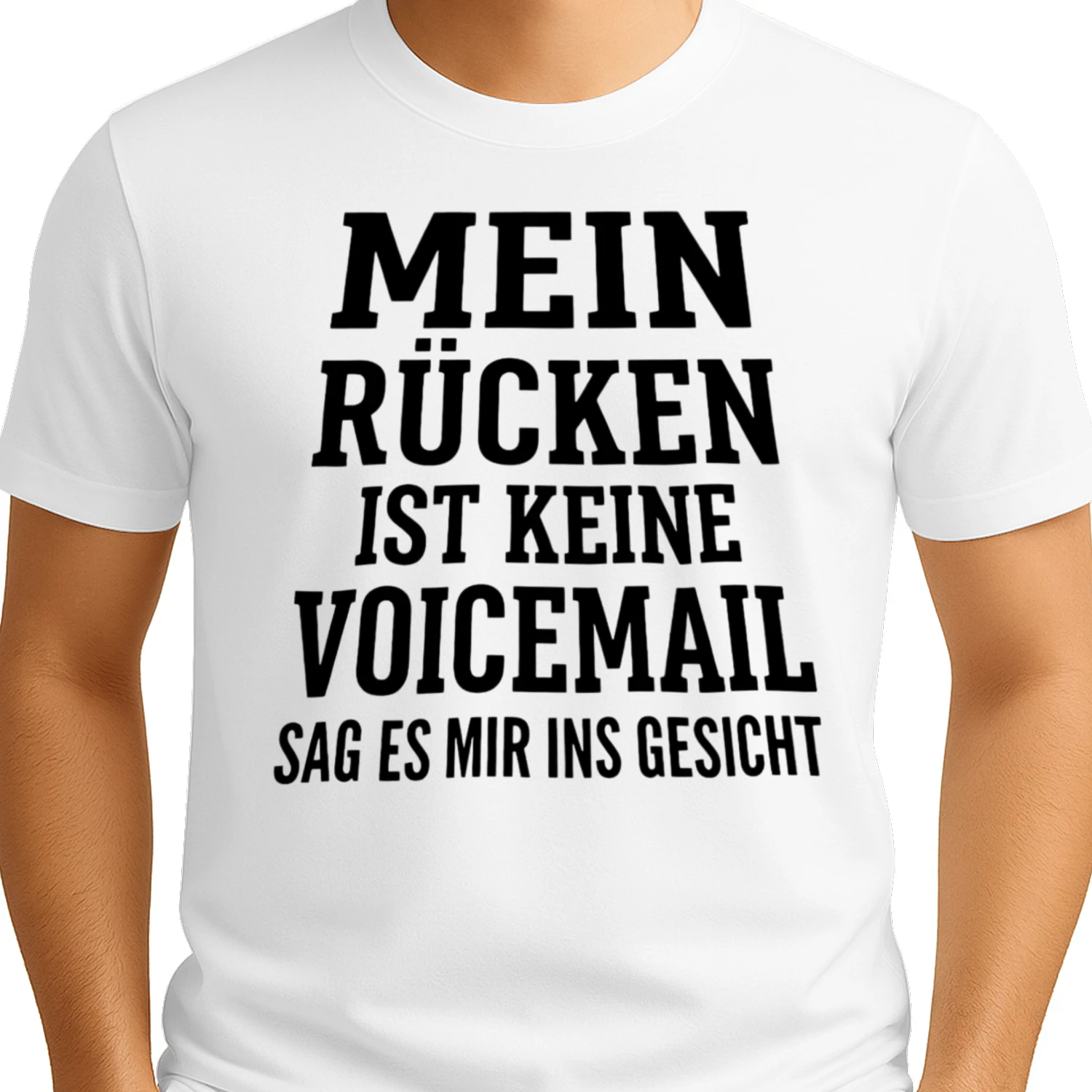 MEIN RÜCKEN IST KEINE VOICEMAIL, SAG ES MIR INS GESICHT