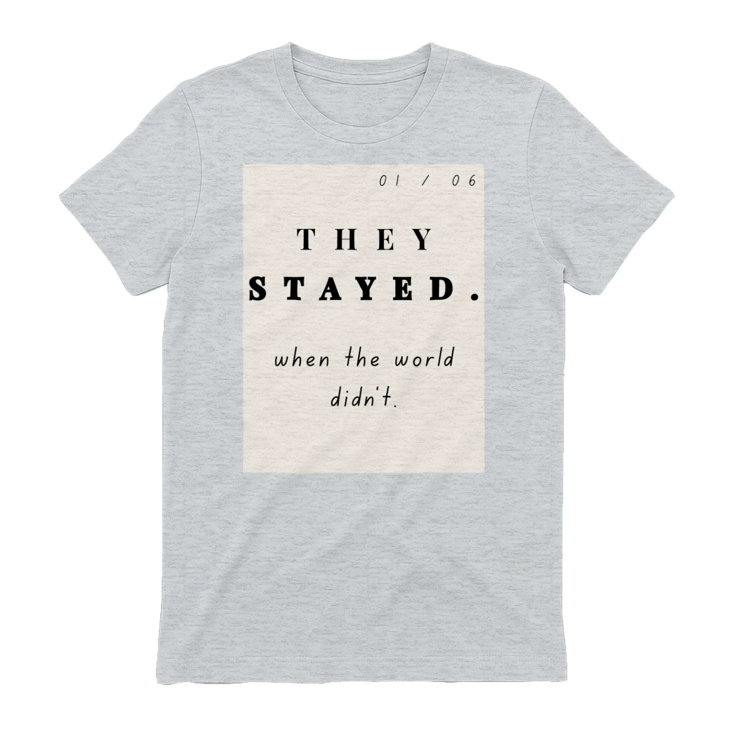 They Stayed Minimal Quote Design for Parent Appreciation Classic Unisex T-shirt