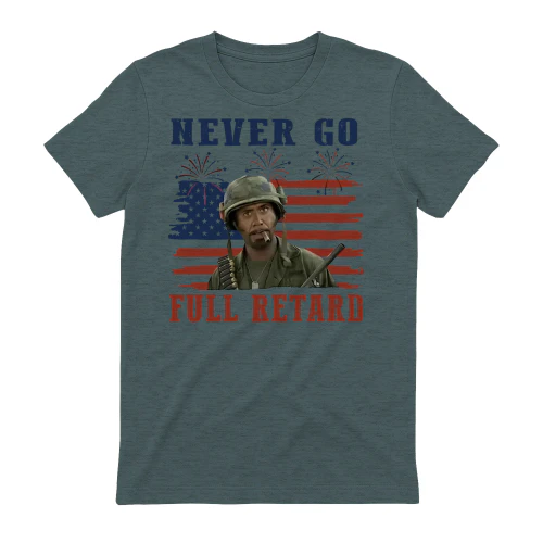 Never Go Full Retard shirt