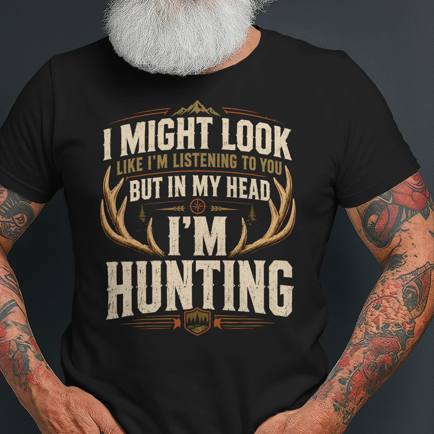 Might Look Listening But Im Hunting Funny Hunter Men Women Hunting T Shirt