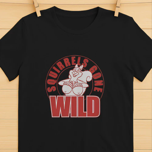 Squirrels gone wild shirt
