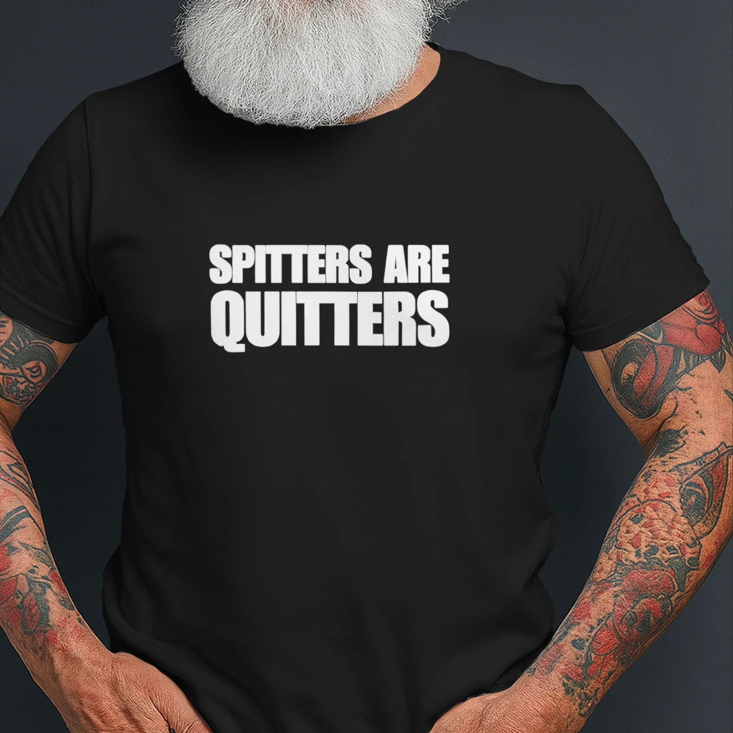 Spitters Are Quitters shirt
