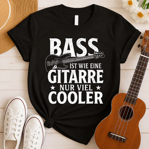 Bass Ist Wie Eine Gitarre Nur Viel Cooler T-Shirt