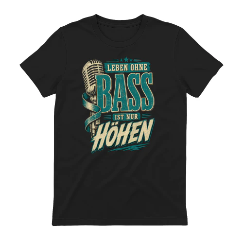 Leben Ohne Bass Ist Nur Höhen T-Shirt