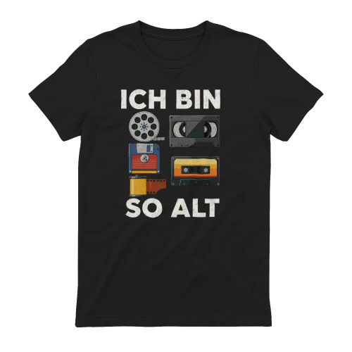 Ich Bin So Alt T-shirt