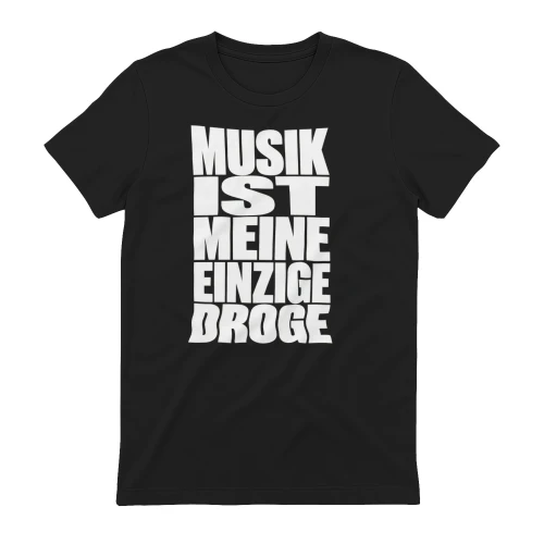 Musik Ist Meine Einzige Droge T-Shirt