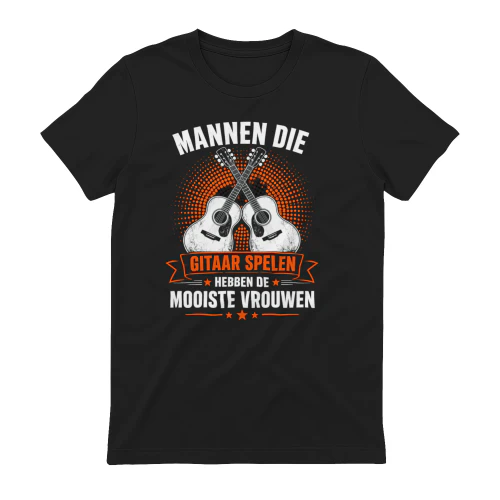 “Mannen die gitaar spelen hebben de mooiste vrouwen” T-shirt