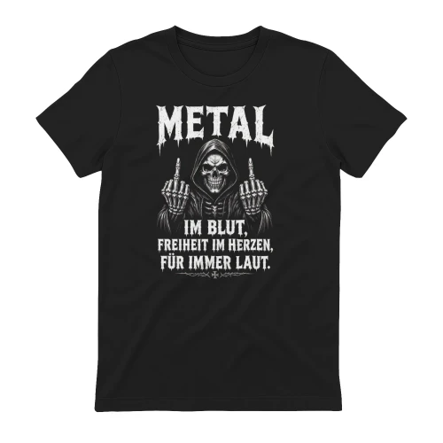 Metal im Blut, Freiheit im Herzen, für immer laut. T-Shirt