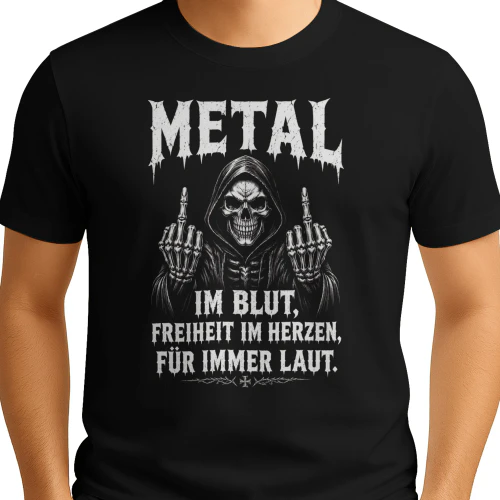 Metal im Blut, Freiheit im Herzen, für immer laut. T-Shirt