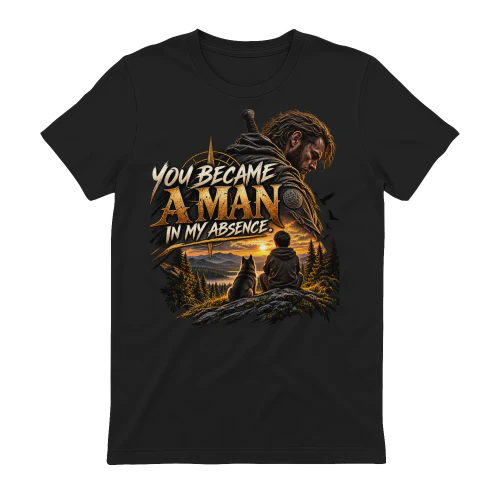 YOU BECAME A MAN IN MY ABSENCE