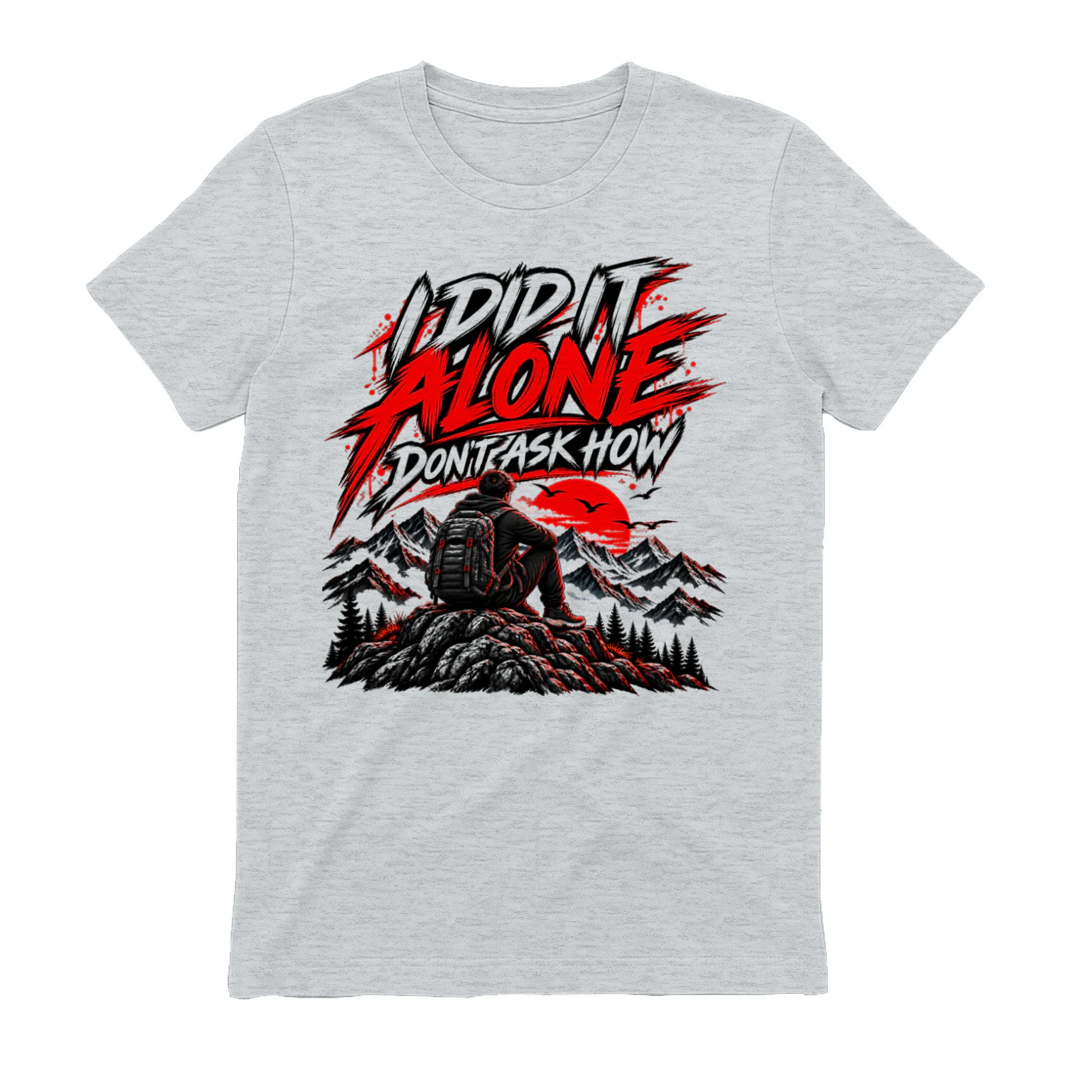 I DID IT ALONE — DON’T ASK HOW