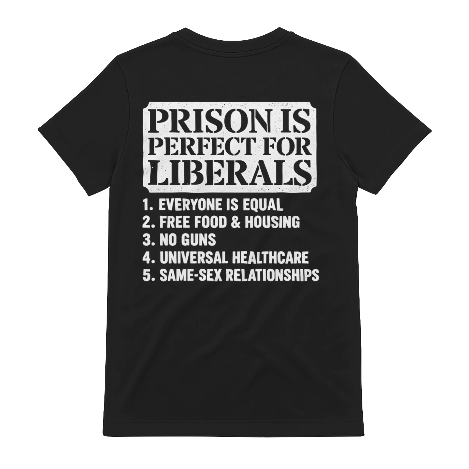 Prison Is Perfect for Liberals Funny Political T-Shirt
