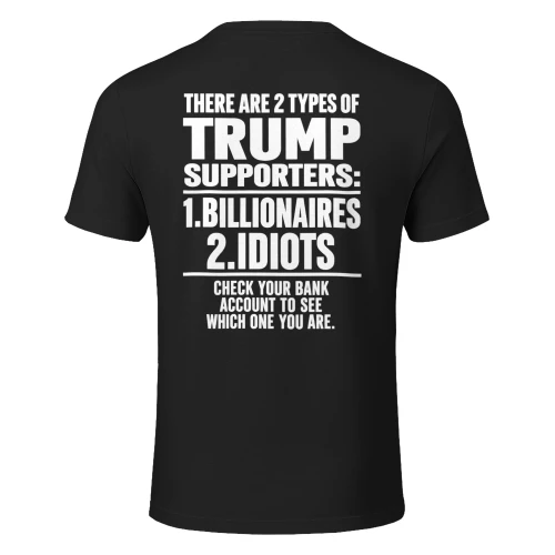 2 Types of Trump Supporters Funny Political Shirt