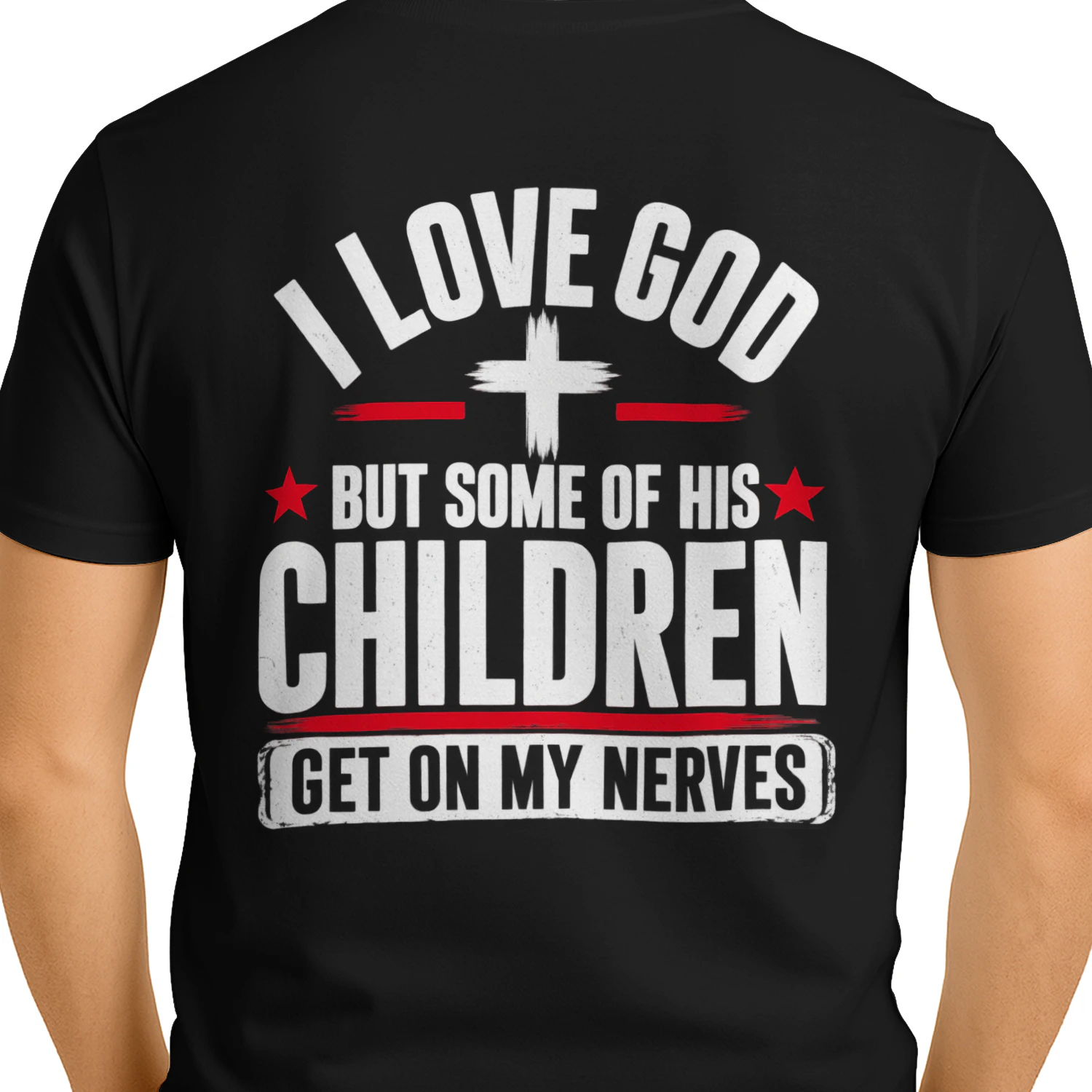 I Love God But Some of His Children Funny T-Shirt