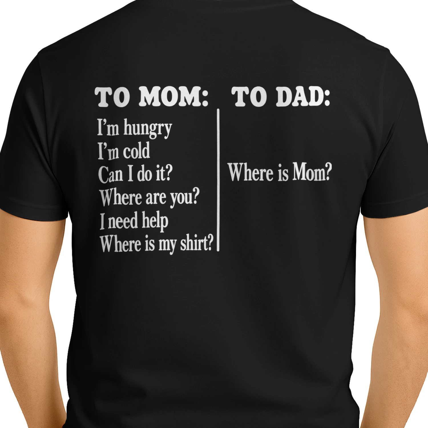 To Mom vs To Dad – Funny Parenting T-Shirt