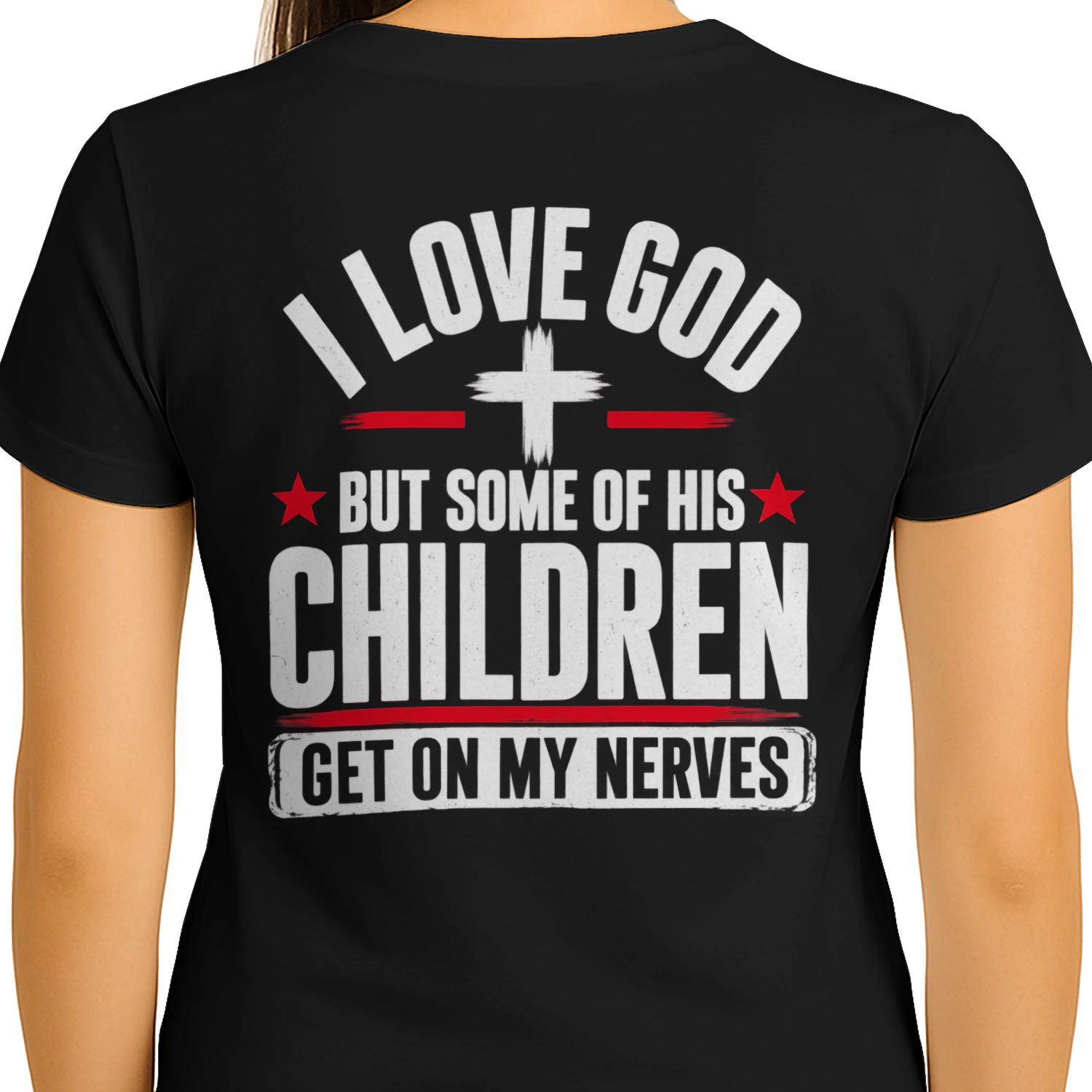 I Love God But Some of His Children Funny T-Shirt