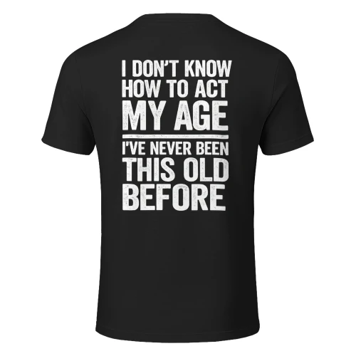 Never Been This Old Before Shirt