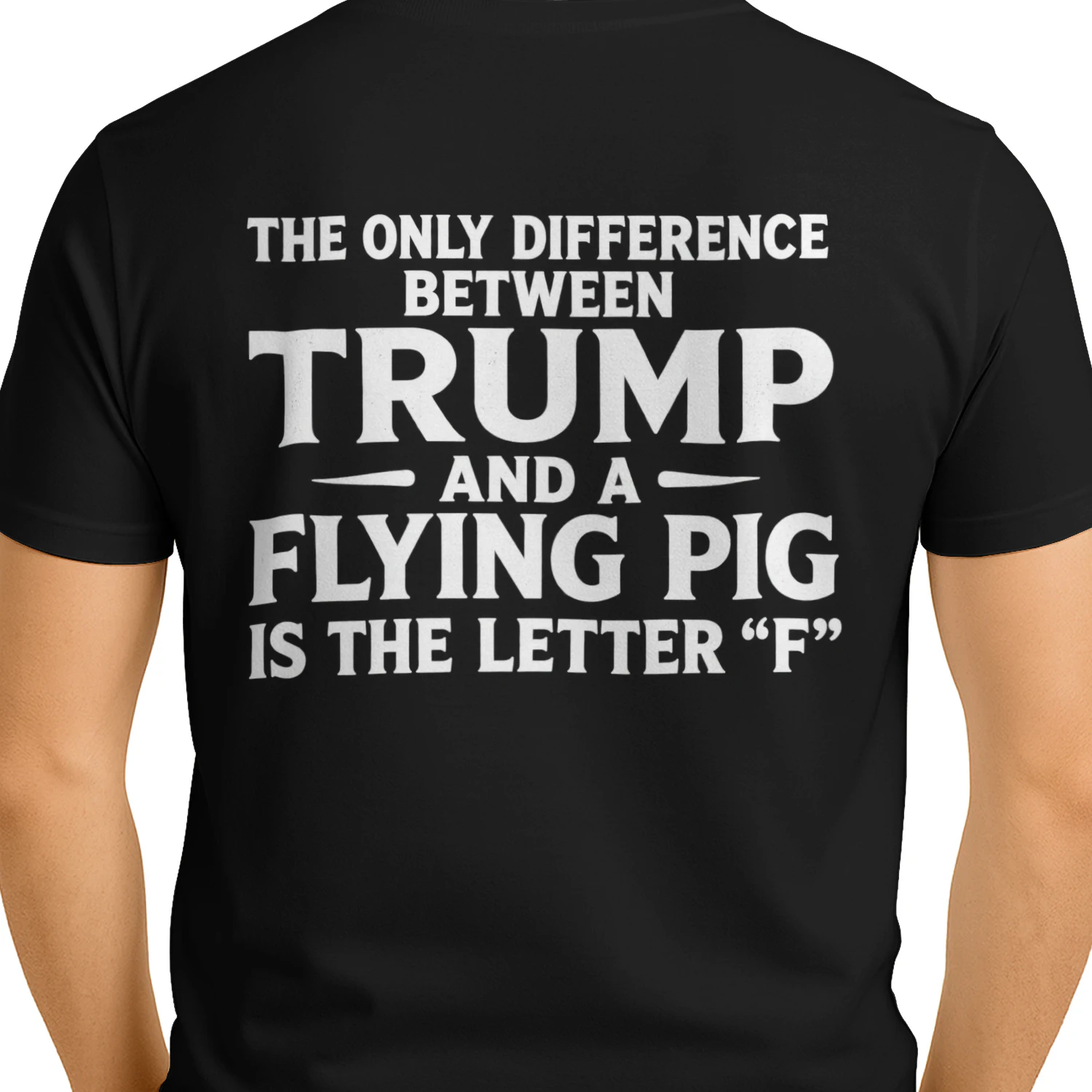 The Only Difference Between Trump and a Flying Pig Shirt