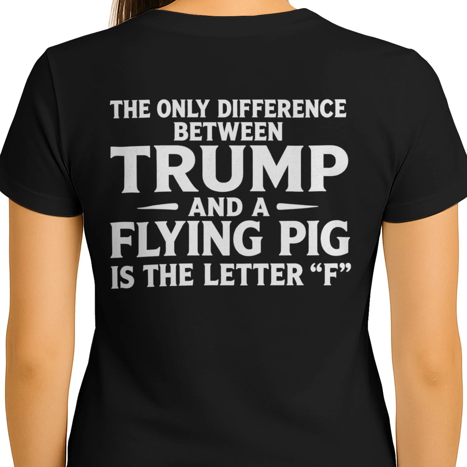 The Only Difference Between Trump and a Flying Pig Shirt