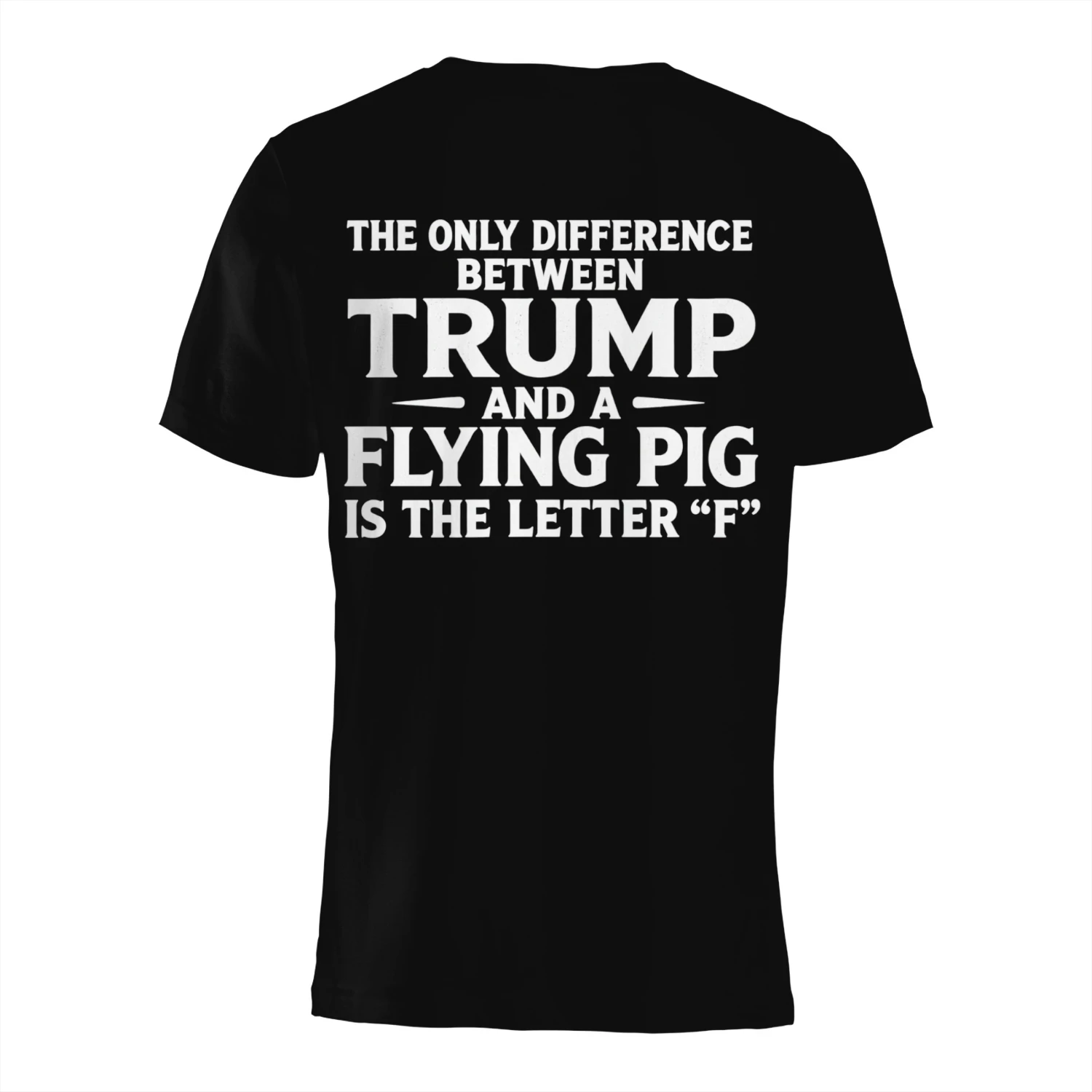 The Only Difference Between Trump and a Flying Pig Shirt