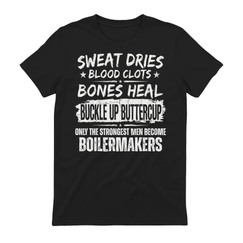 Only the strongest men become Boilermakers