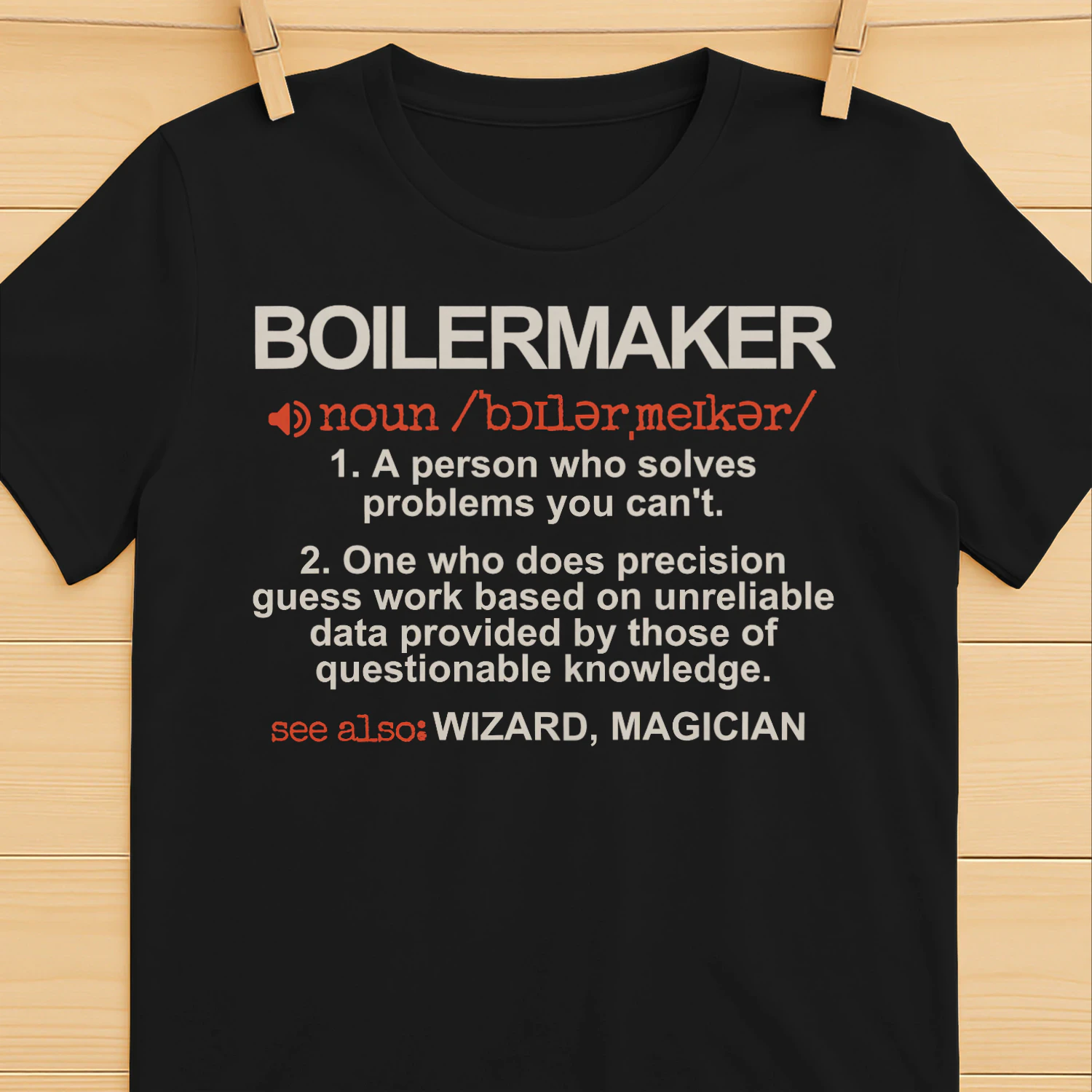 Boilermaker - A Person who solves problems you can't