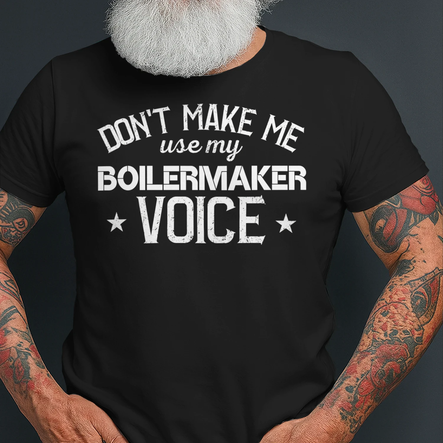 Dont Make Me Use My BOILERMAKER Voice