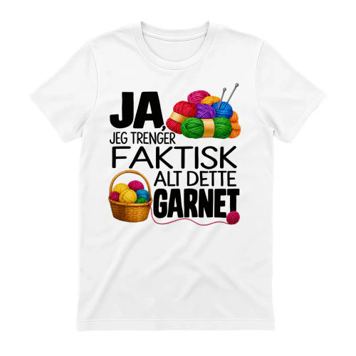 NO –Ja, Jeg Trenger Faktisk Alt Dette Garnet