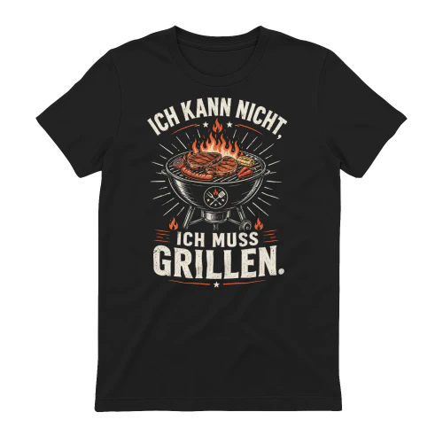 Ich muss grillen.