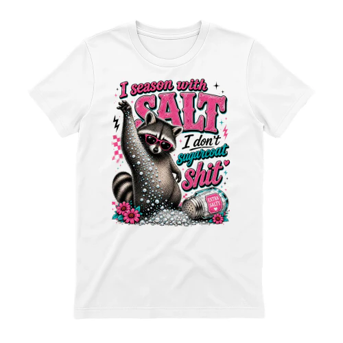 Funny Sassy Raccoon Salt Shirt