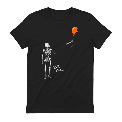 Well, Shit funny Skeleton Tee Halloween