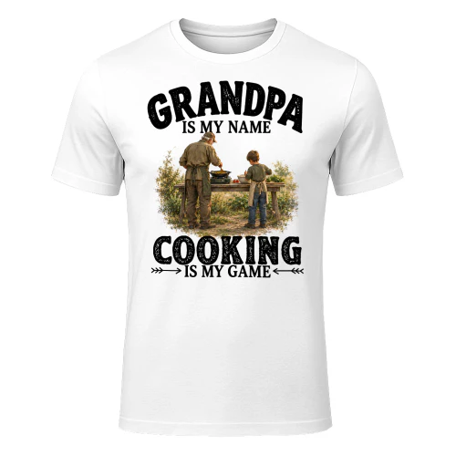 Cooking Is My Game Grandpa T Shirt GRP0018