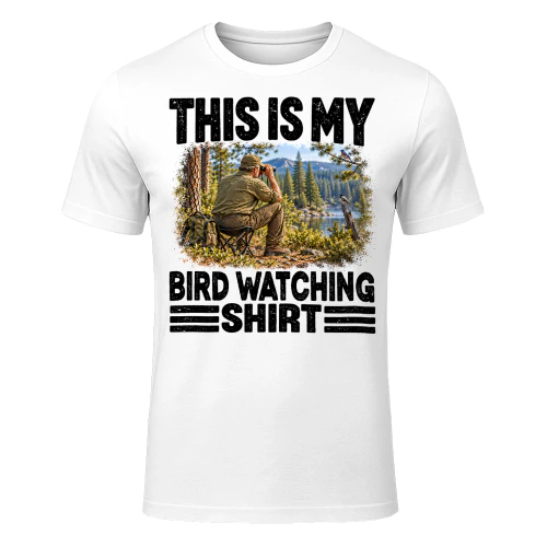 Bird Watching This Is My Shirt T Shirt MYS0005