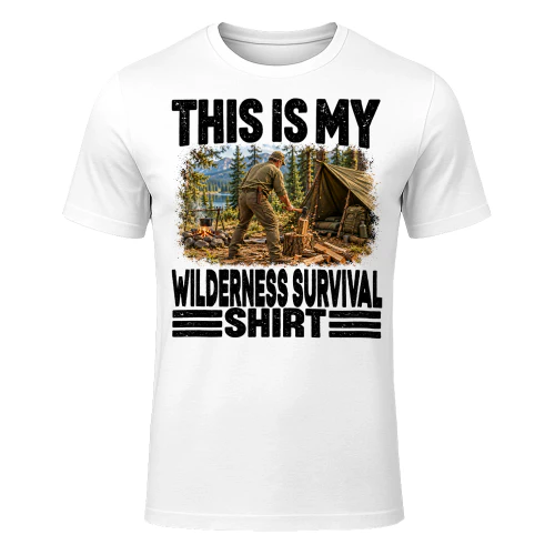 Wilderness Survival This Is My Shirt T Shirt MYS0036