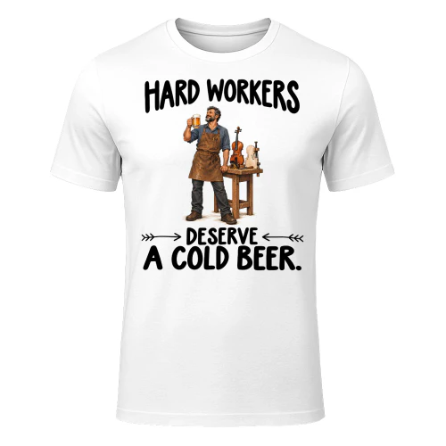 Violin Makers Deserve Cold Beer Job Humor T Shirt JHU0081